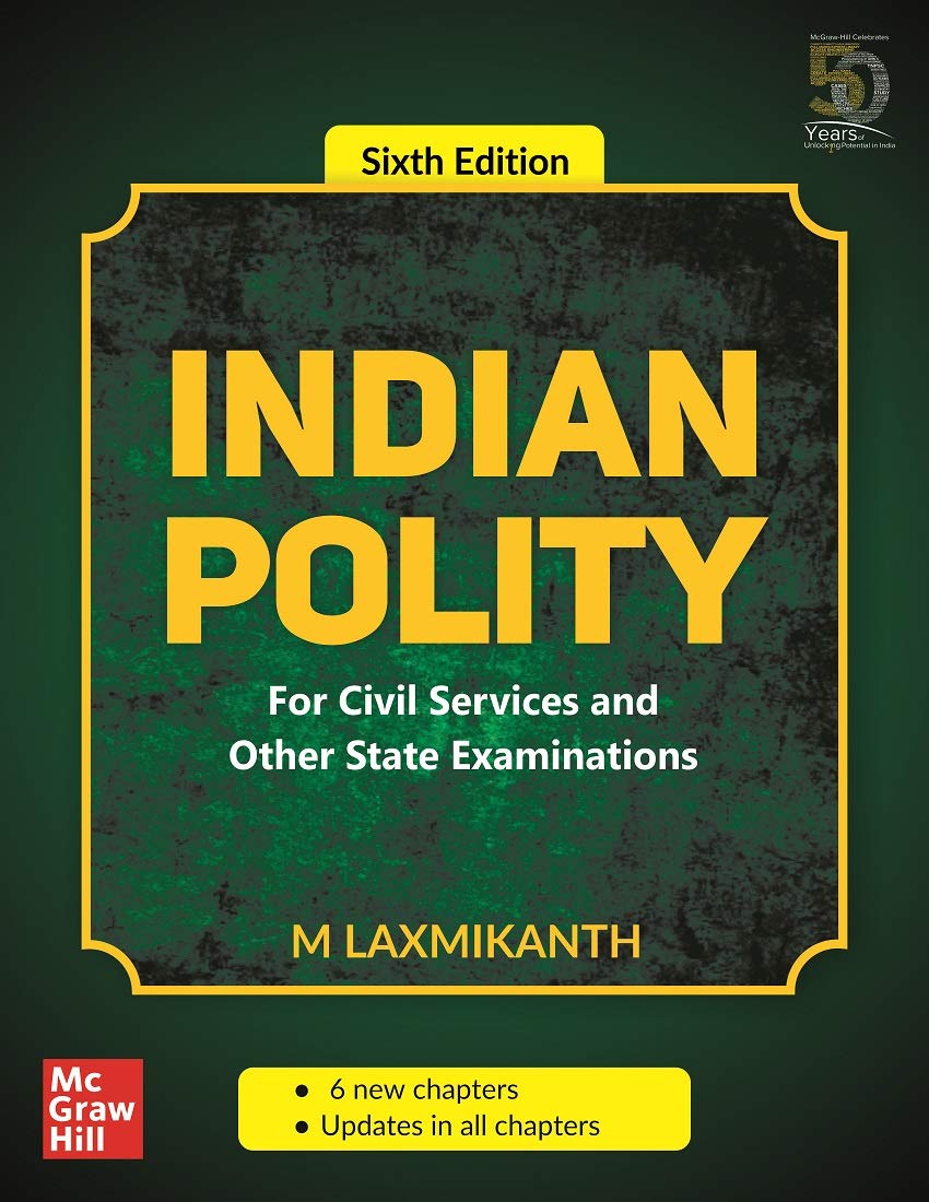 Indian Polity For Civil Service and Other State Examinations 6th Edition Mc  Graw Hill by: m laxmikanth – Babu Book Center